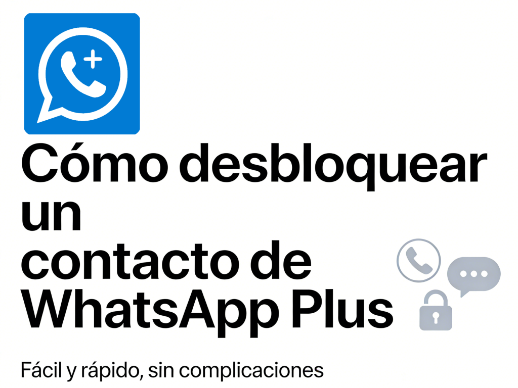 Cómo desbloquear un contacto de WhatsApp Plus