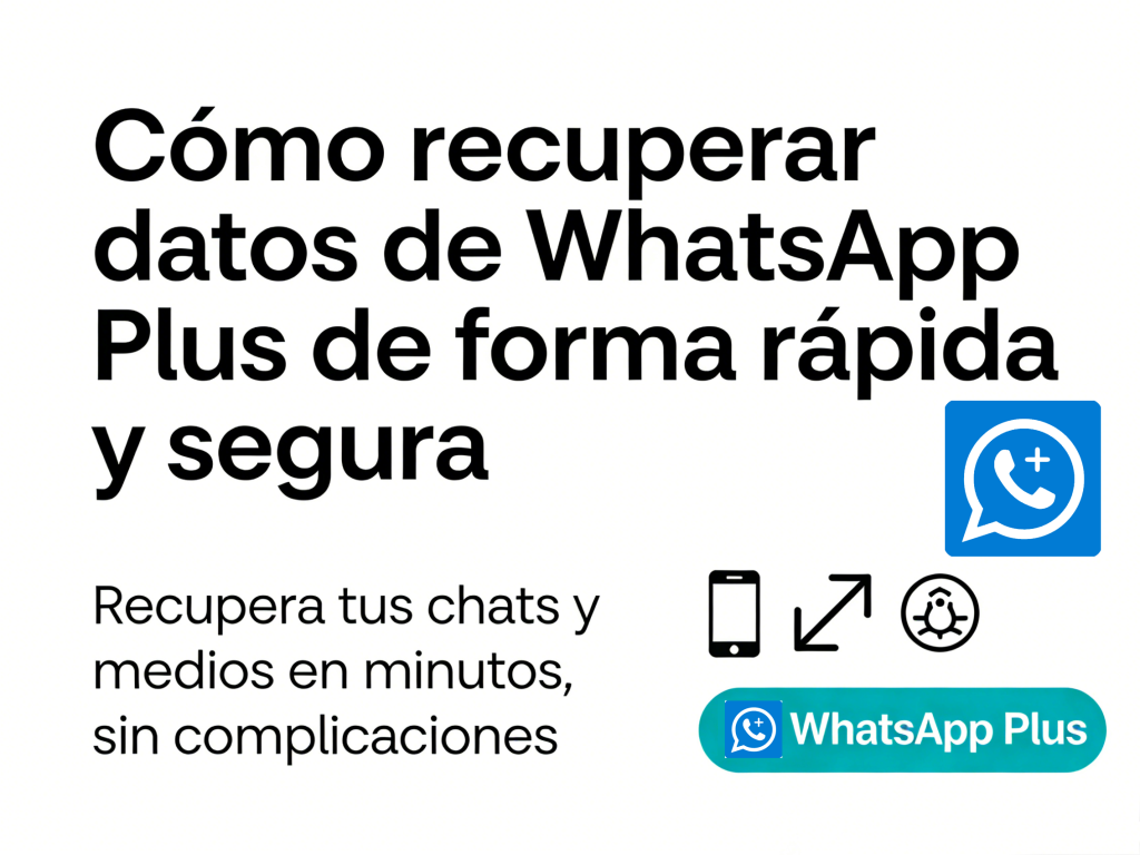 Cómo recuperar datos de WhatsApp Plus de forma rápida y segura