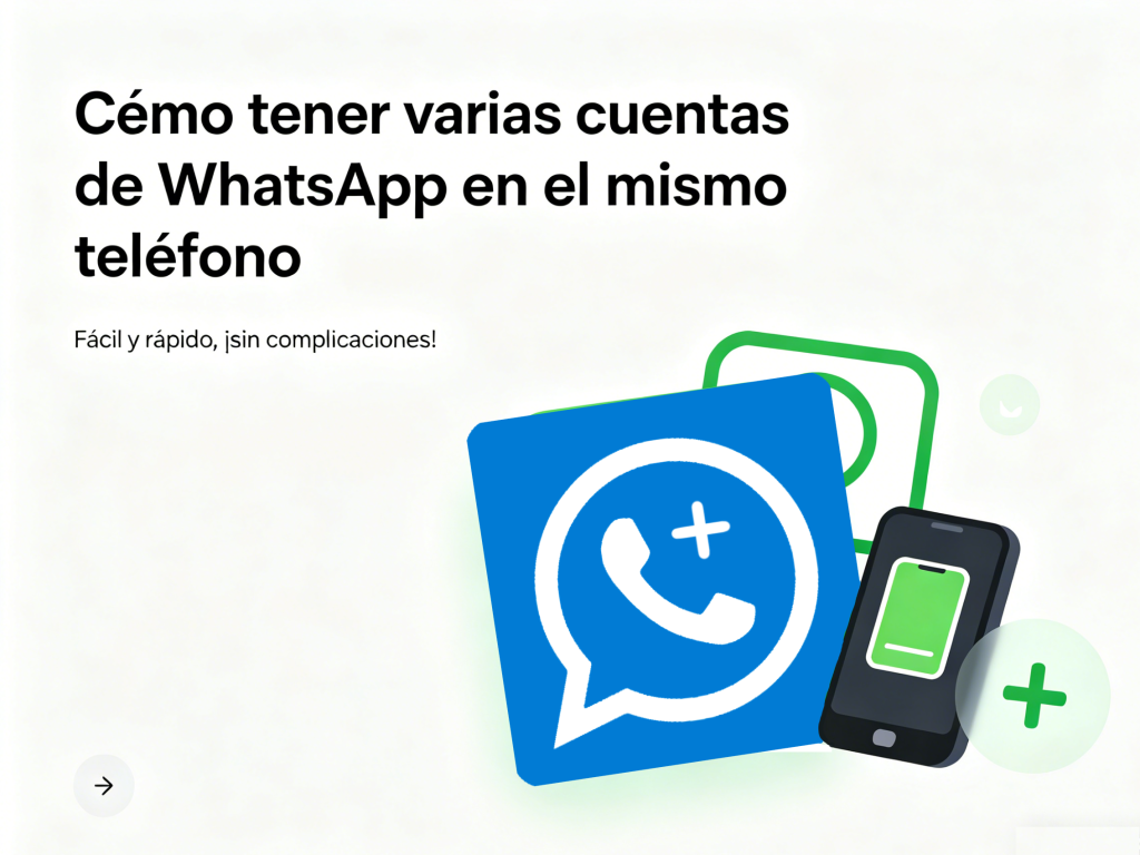 Cómo tener varias cuentas de WhatsApp en el mismo teléfono