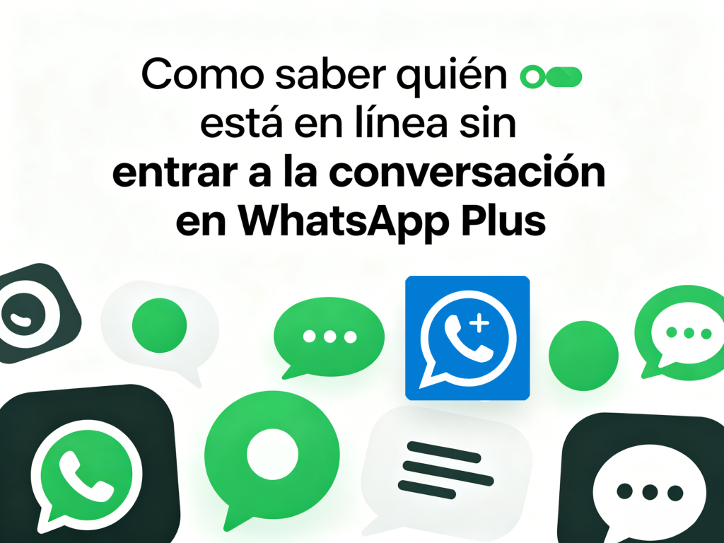 Cómo saber quién está en línea sin entrar a la conversación en WhatsApp Plus