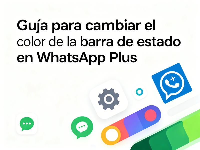 Guía para cambiar el color de la barra de estado en WhatsApp Plus
