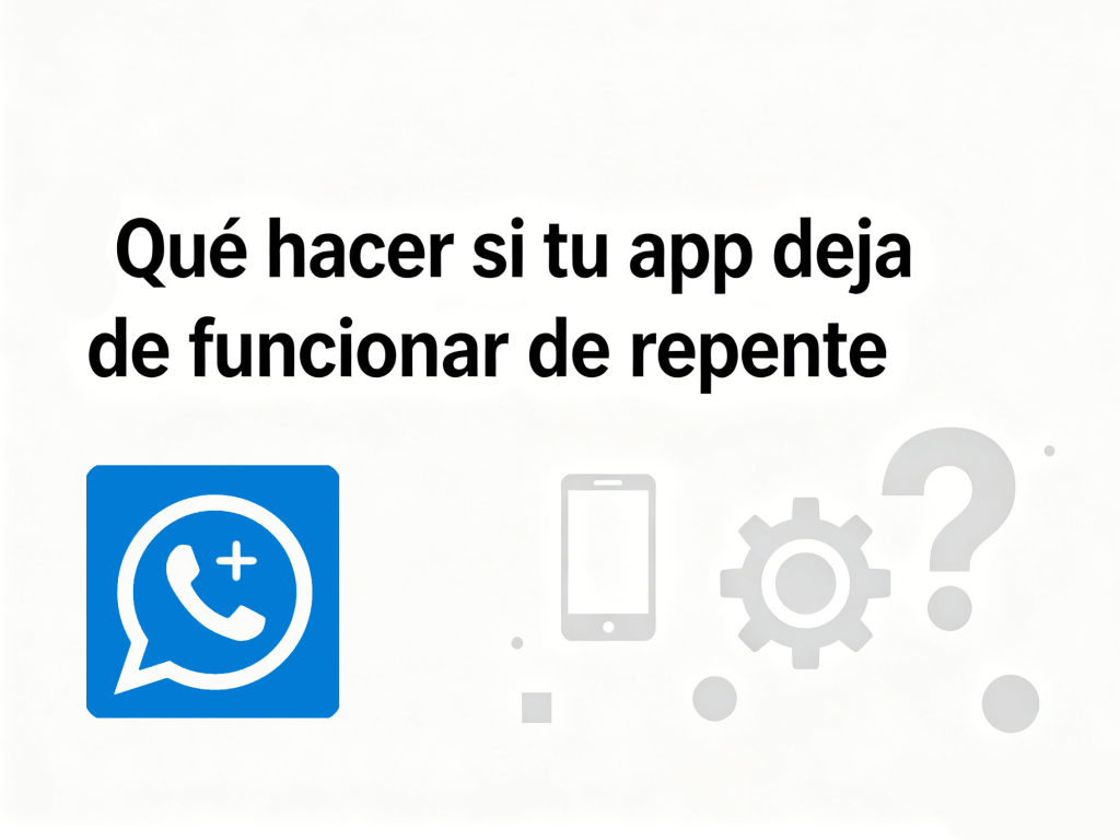 Qué hacer si tu app deja de funcionar de repente