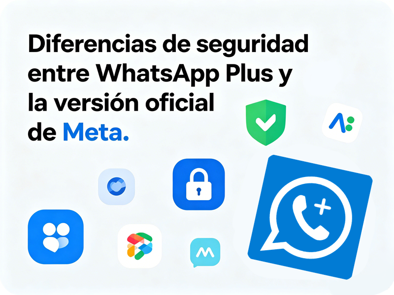 Diferencias de seguridad entre WhatsApp Plus y la versión oficial de Meta