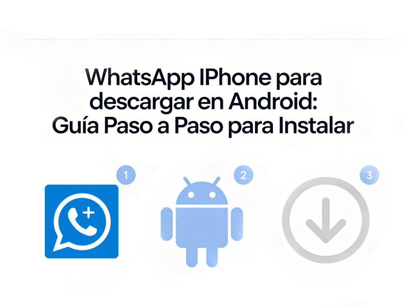 WhatsApp iPhone para descargar en Android: Guía Paso a Paso para Instalar